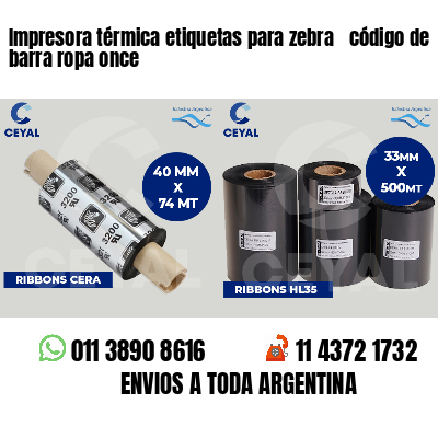 Impresora térmica etiquetas para zebra  código de barra ropa once